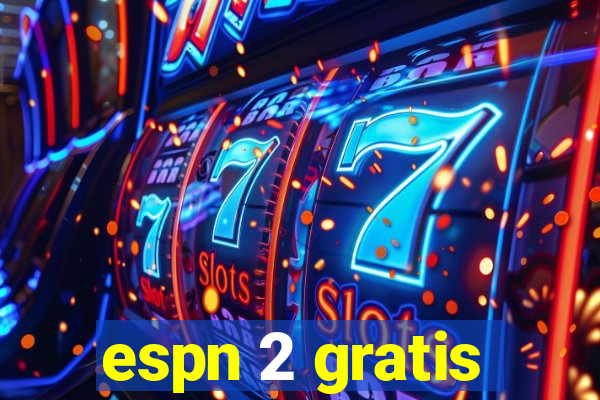 espn 2 gratis